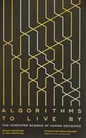 Algorithms to Live By: The Computer Science of Human Decisions