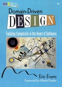 Domain-Driven Design: Tackling Complexity in the Heart of Software