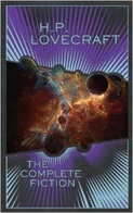 H. P. Lovecraft: The Complete Fiction