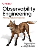 Observability Engineering: Achieving Production Excellence