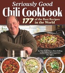 Seriously Good Chili Cookbook: 177 of the Best Recipes in the World