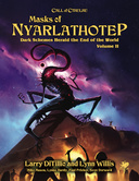 Masks of Nyarlathotep: Dark Schemes Herald the End of the World (vol. 2)