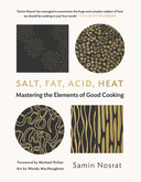 Salt, Fat, Acid, Heat: Mastering the Elements of Good Cooking