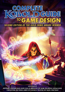 The Complete Kobold Guide to Game Design: Second Edition of the Gold Ennie Award Winner